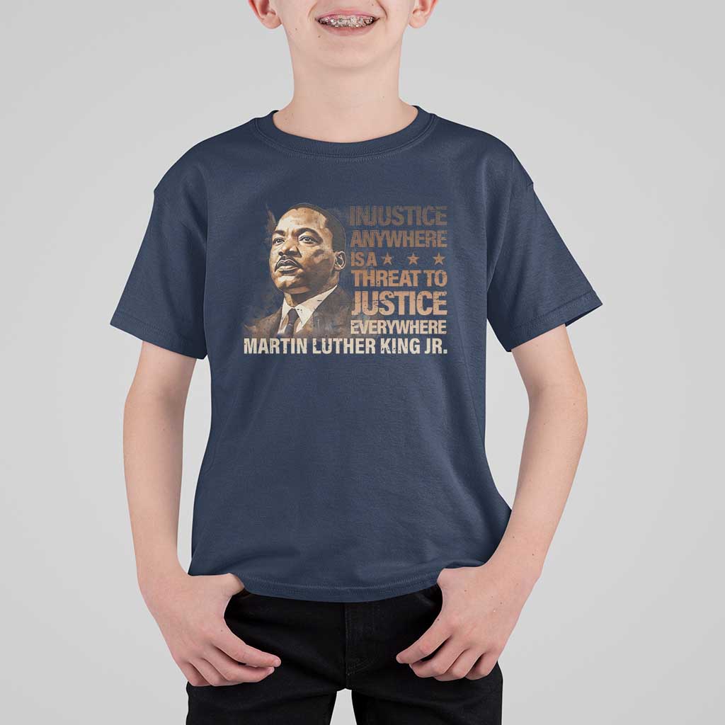 Martin Luther King Jr T Shirt For Kid Injustice Anywhere Is A Threat To Justice Everywhere