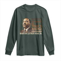 Martin Luther King Jr Long Sleeve Shirt Injustice Anywhere Is A Threat To Justice Everywhere