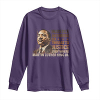 Martin Luther King Jr Long Sleeve Shirt Injustice Anywhere Is A Threat To Justice Everywhere