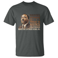 Martin Luther King Jr T Shirt Injustice Anywhere Is A Threat To Justice Everywhere