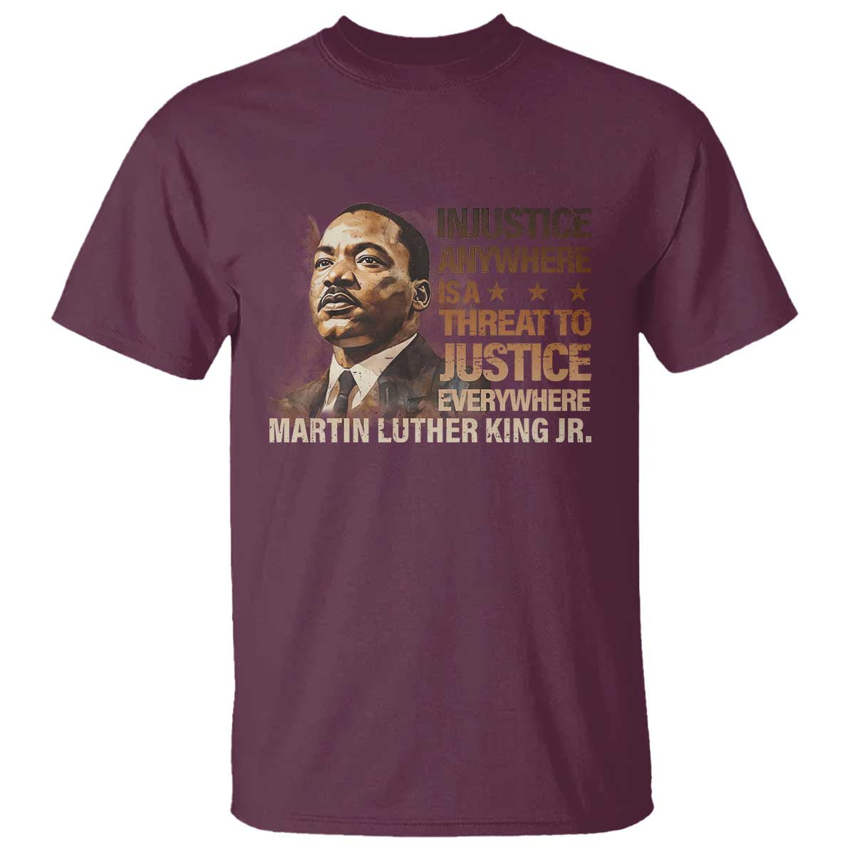 Martin Luther King Jr T Shirt Injustice Anywhere Is A Threat To Justice Everywhere
