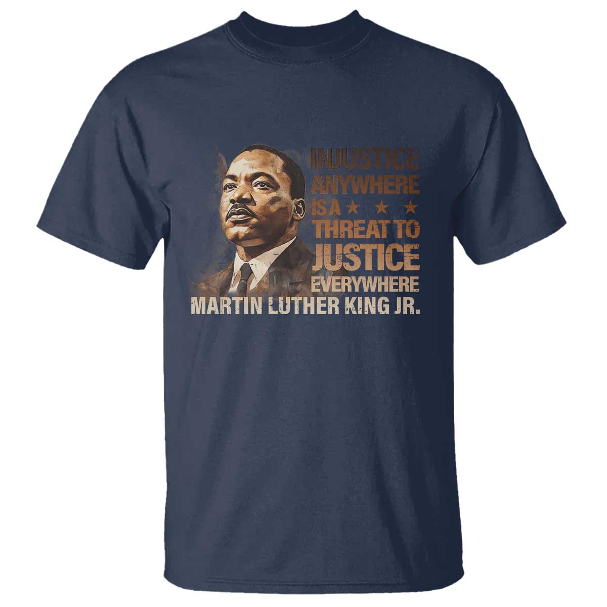 Martin Luther King Jr T Shirt Injustice Anywhere Is A Threat To Justice Everywhere