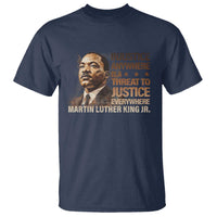 Martin Luther King Jr T Shirt Injustice Anywhere Is A Threat To Justice Everywhere