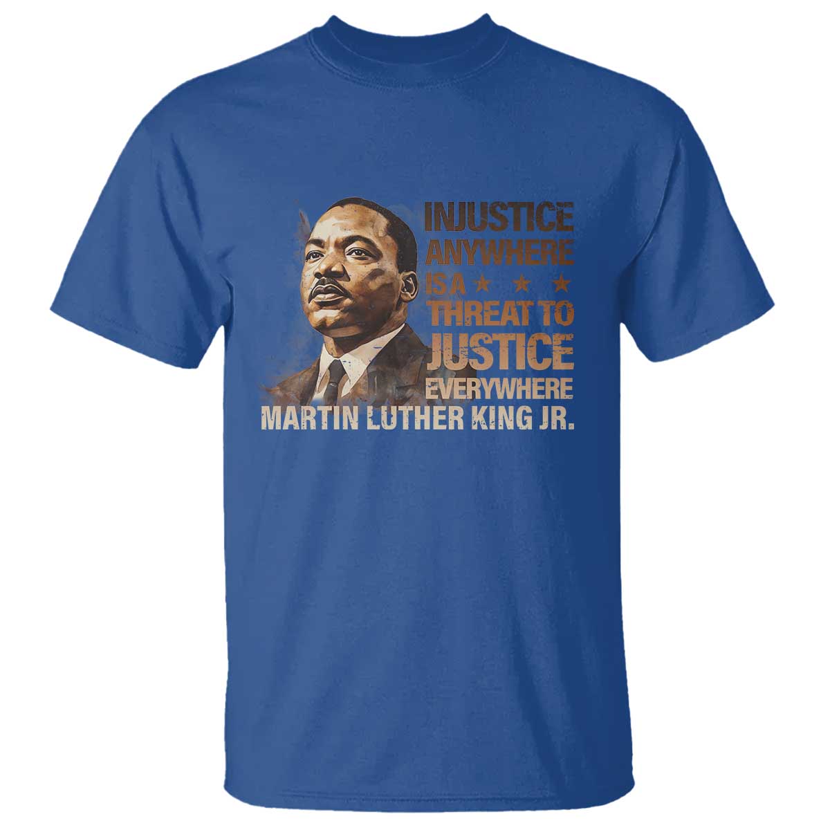 Martin Luther King Jr T Shirt Injustice Anywhere Is A Threat To Justice Everywhere