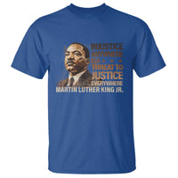 Martin Luther King Jr T Shirt Injustice Anywhere Is A Threat To Justice Everywhere
