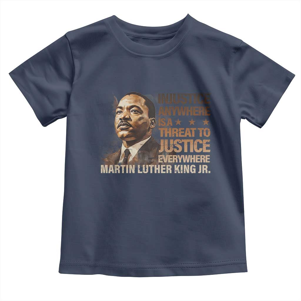 Martin Luther King Jr Toddler T Shirt Injustice Anywhere Is A Threat To Justice Everywhere