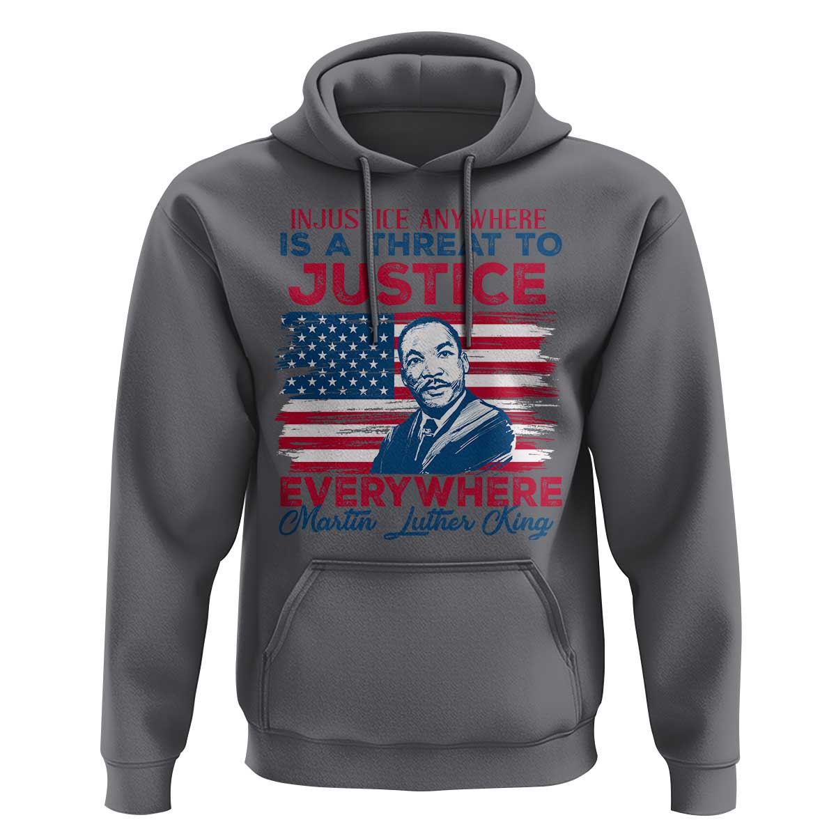 Martin Luther King Jr Day Hoodie Injustice Anywhere Is A Threat To Justice Everywhere TS09