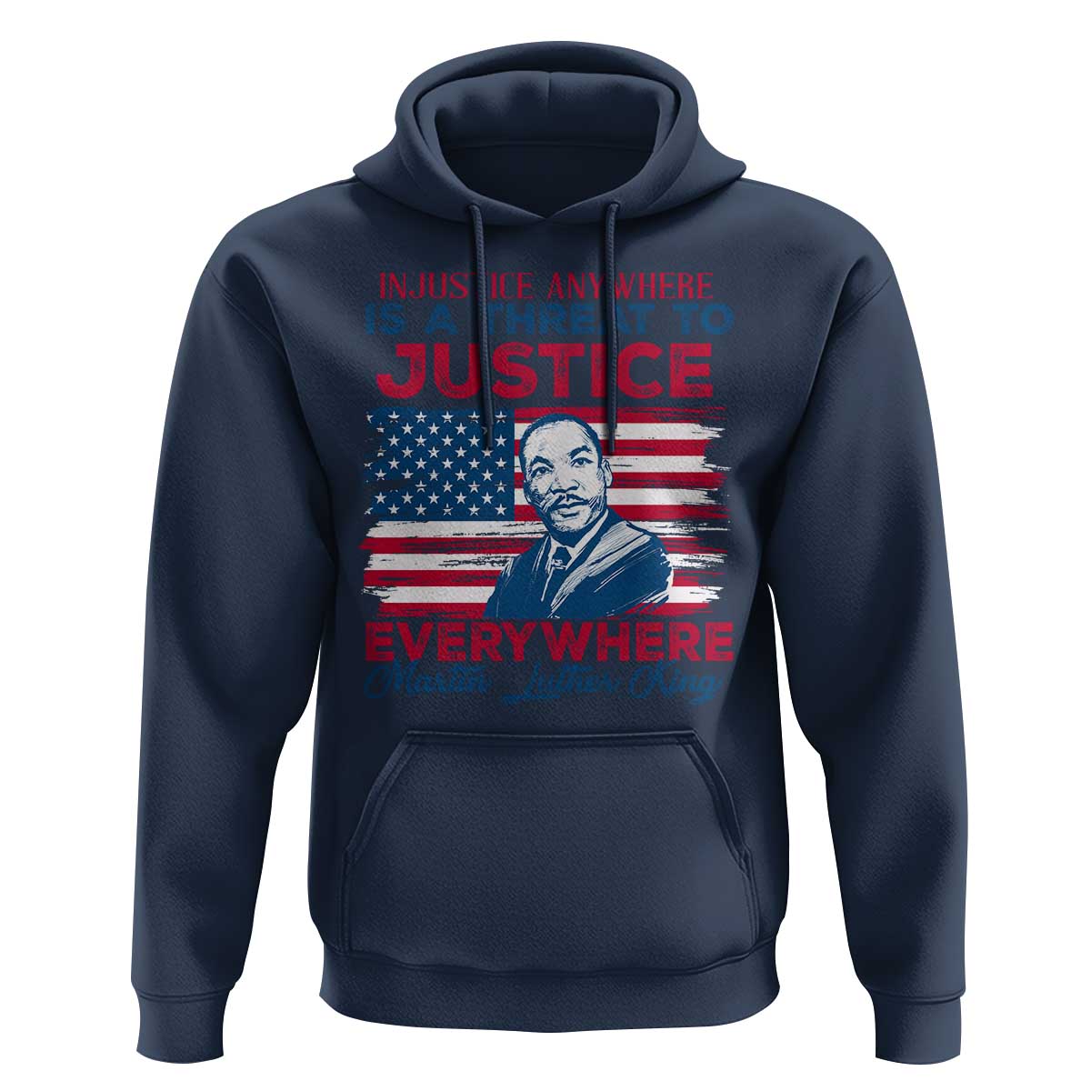 Martin Luther King Jr Day Hoodie Injustice Anywhere Is A Threat To Justice Everywhere TS09