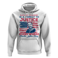 Martin Luther King Jr Day Hoodie Injustice Anywhere Is A Threat To Justice Everywhere TS09