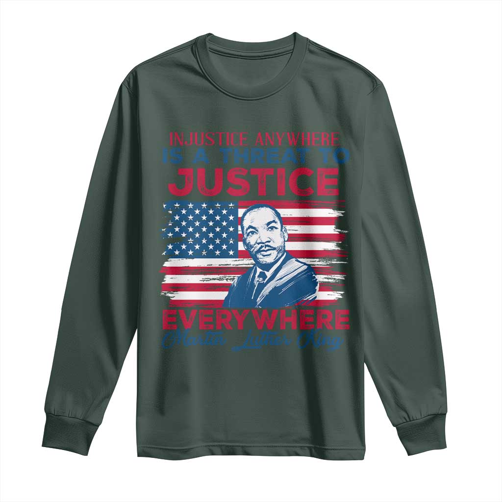 Martin Luther King Jr Day Long Sleeve Shirt Injustice Anywhere Is A Threat To Justice Everywhere