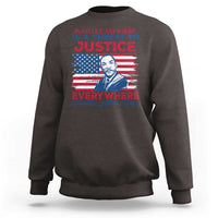 Martin Luther King Jr Day Sweatshirt Injustice Anywhere Is A Threat To Justice Everywhere TS09