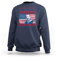 Martin Luther King Jr Day Sweatshirt Injustice Anywhere Is A Threat To Justice Everywhere TS09