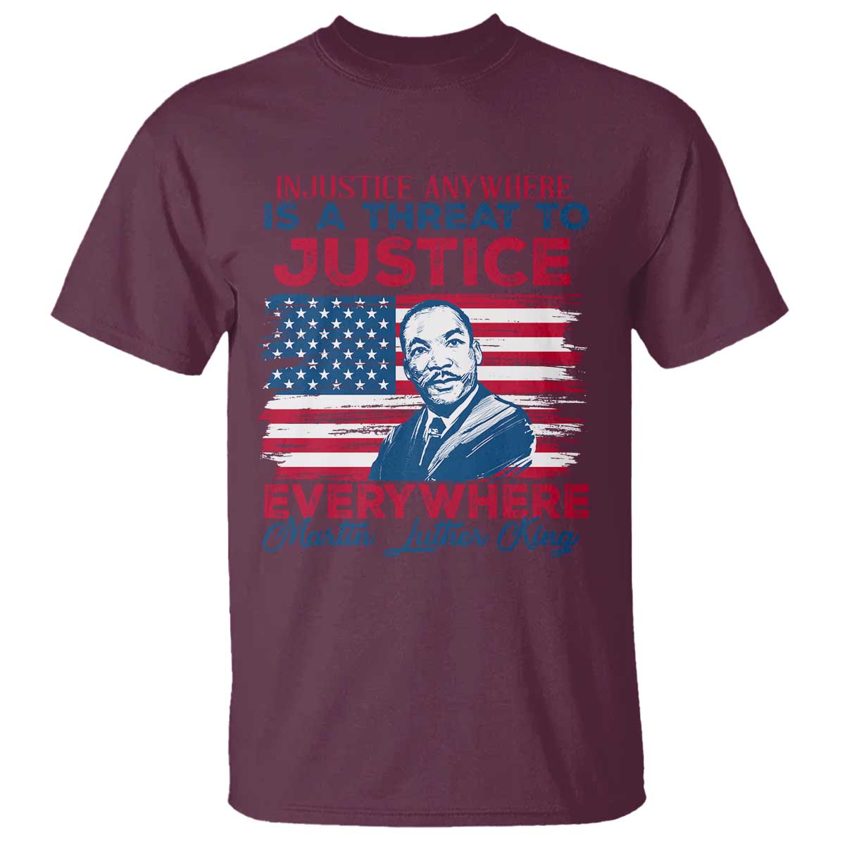 Martin Luther King Jr Day T Shirt Injustice Anywhere Is A Threat To Justice Everywhere TS09