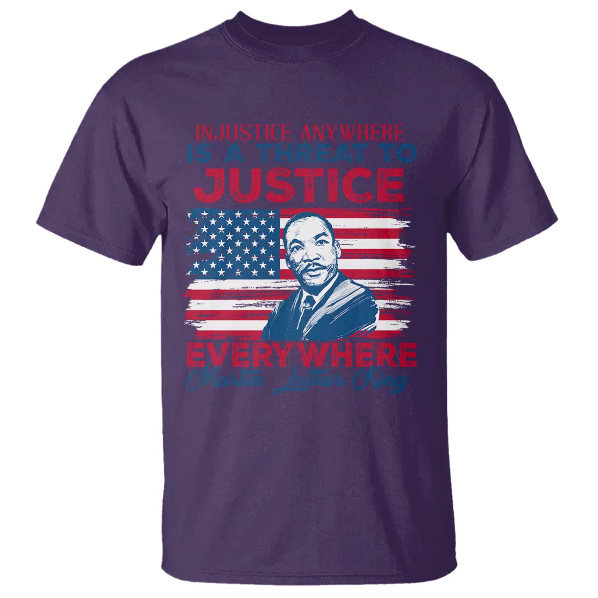 Martin Luther King Jr Day T Shirt Injustice Anywhere Is A Threat To Justice Everywhere TS09