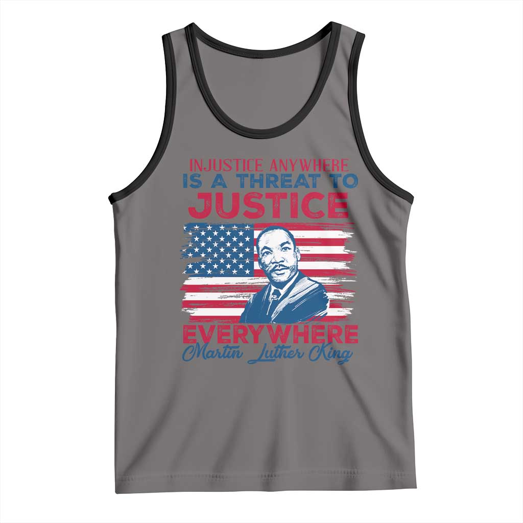 Martin Luther King Jr Day Tank Top Injustice Anywhere Is A Threat To Justice Everywhere TS09