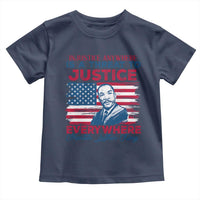 Martin Luther King Jr Day Toddler T Shirt Injustice Anywhere Is A Threat To Justice Everywhere