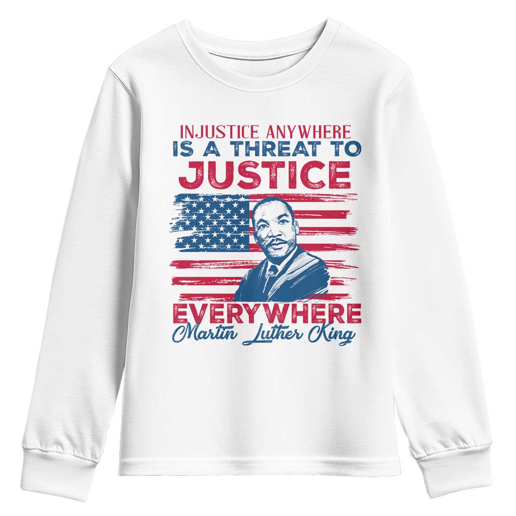 Martin Luther King Jr Day Youth Sweatshirt Injustice Anywhere Is A Threat To Justice Everywhere