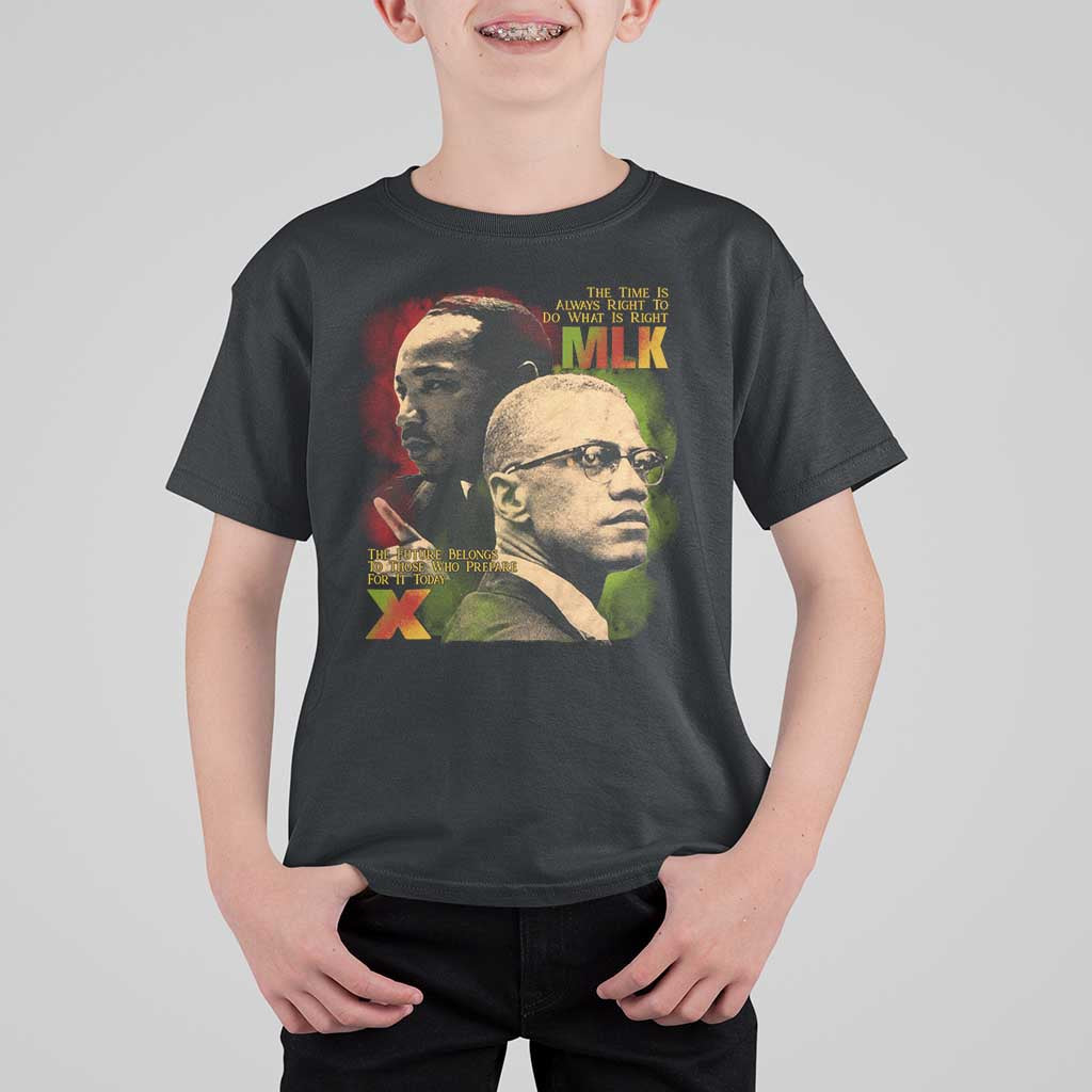 Martin Luther King Jr Malcolm X T Shirt For Kid The Time Is Always Right Prepare For Future Today