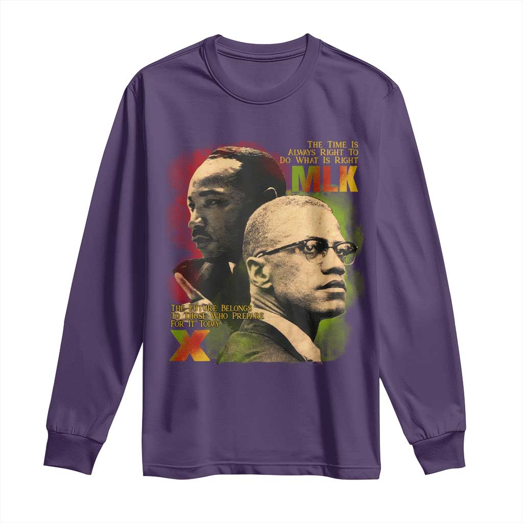 Martin Luther King Jr Malcolm X Long Sleeve Shirt The Time Is Always Right Prepare For Future Today