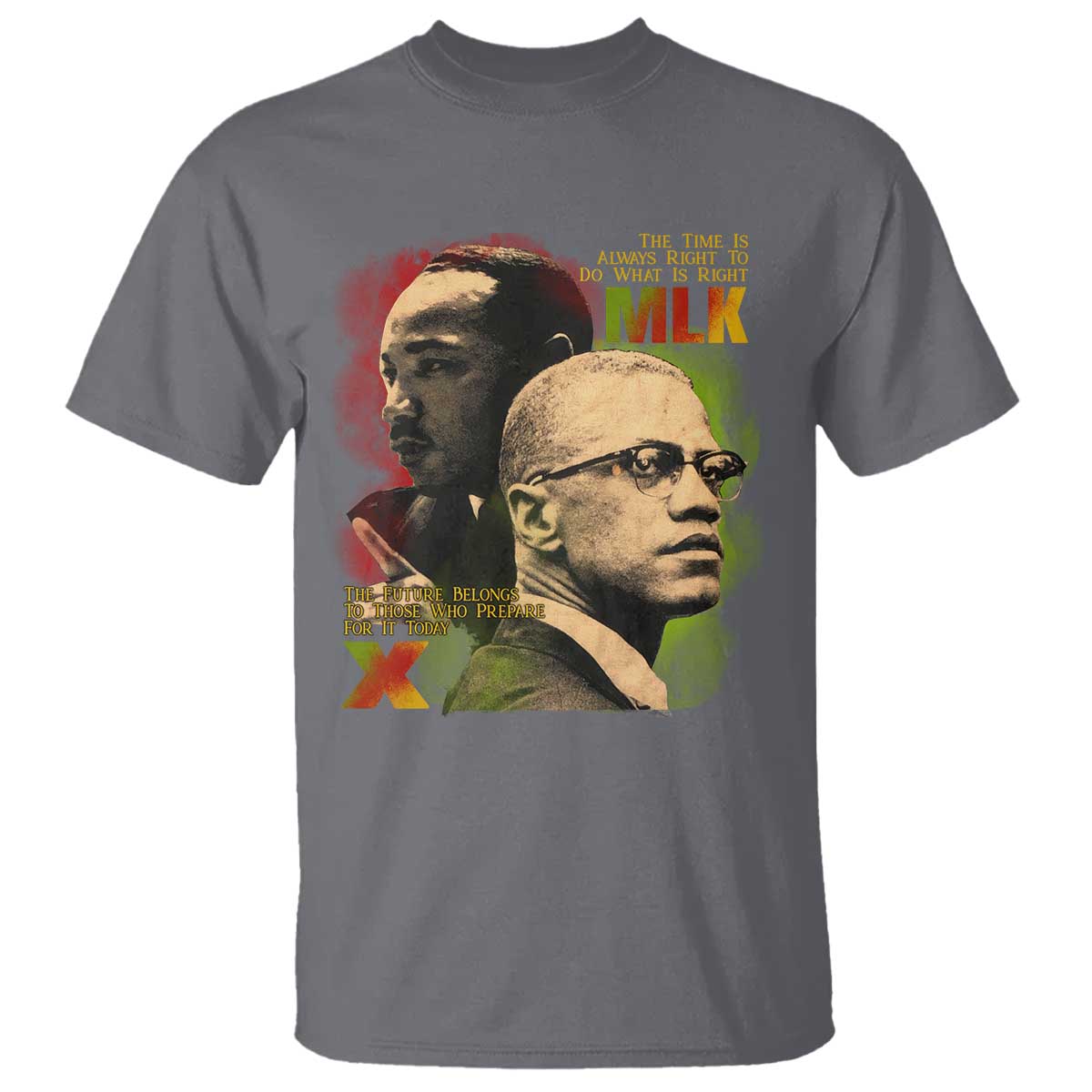Martin Luther King Jr Malcolm X T Shirt The Time Is Always Right Prepare For Future Today