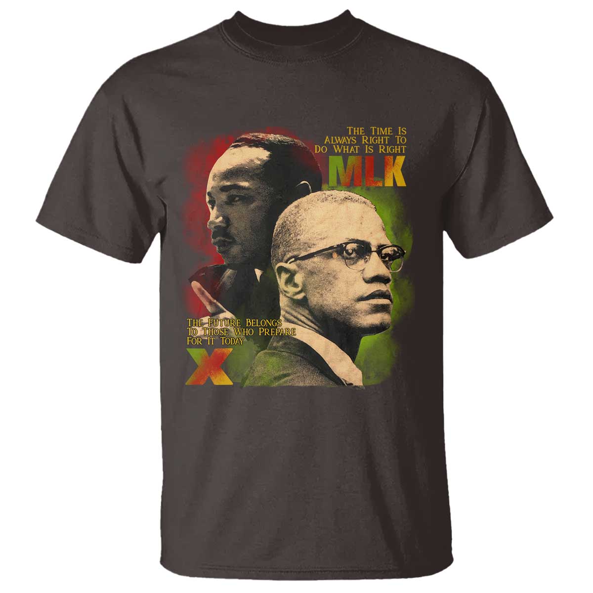 Martin Luther King Jr Malcolm X T Shirt The Time Is Always Right Prepare For Future Today