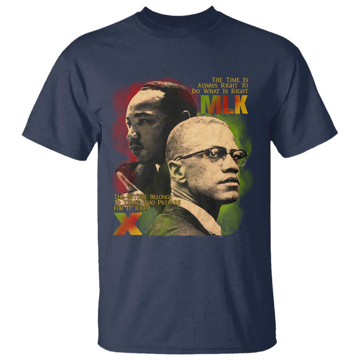 Martin Luther King Jr Malcolm X T Shirt The Time Is Always Right Prepare For Future Today