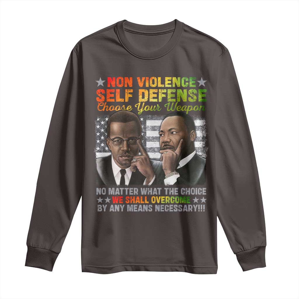 Martin Luther King Jr Malcolm X Long Sleeve Shirt Choose Your Weapon No Matter What The Choice