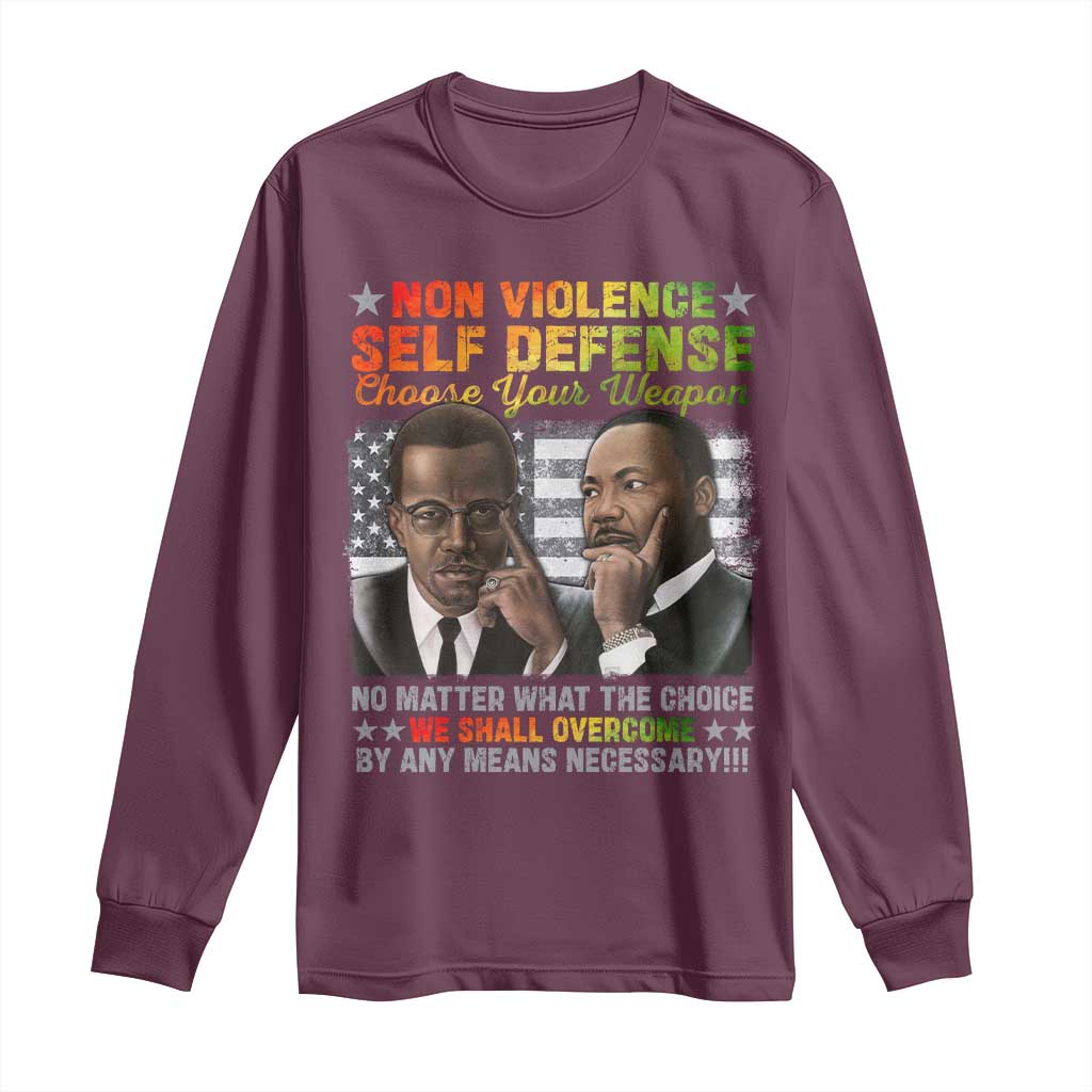 Martin Luther King Jr Malcolm X Long Sleeve Shirt Choose Your Weapon No Matter What The Choice