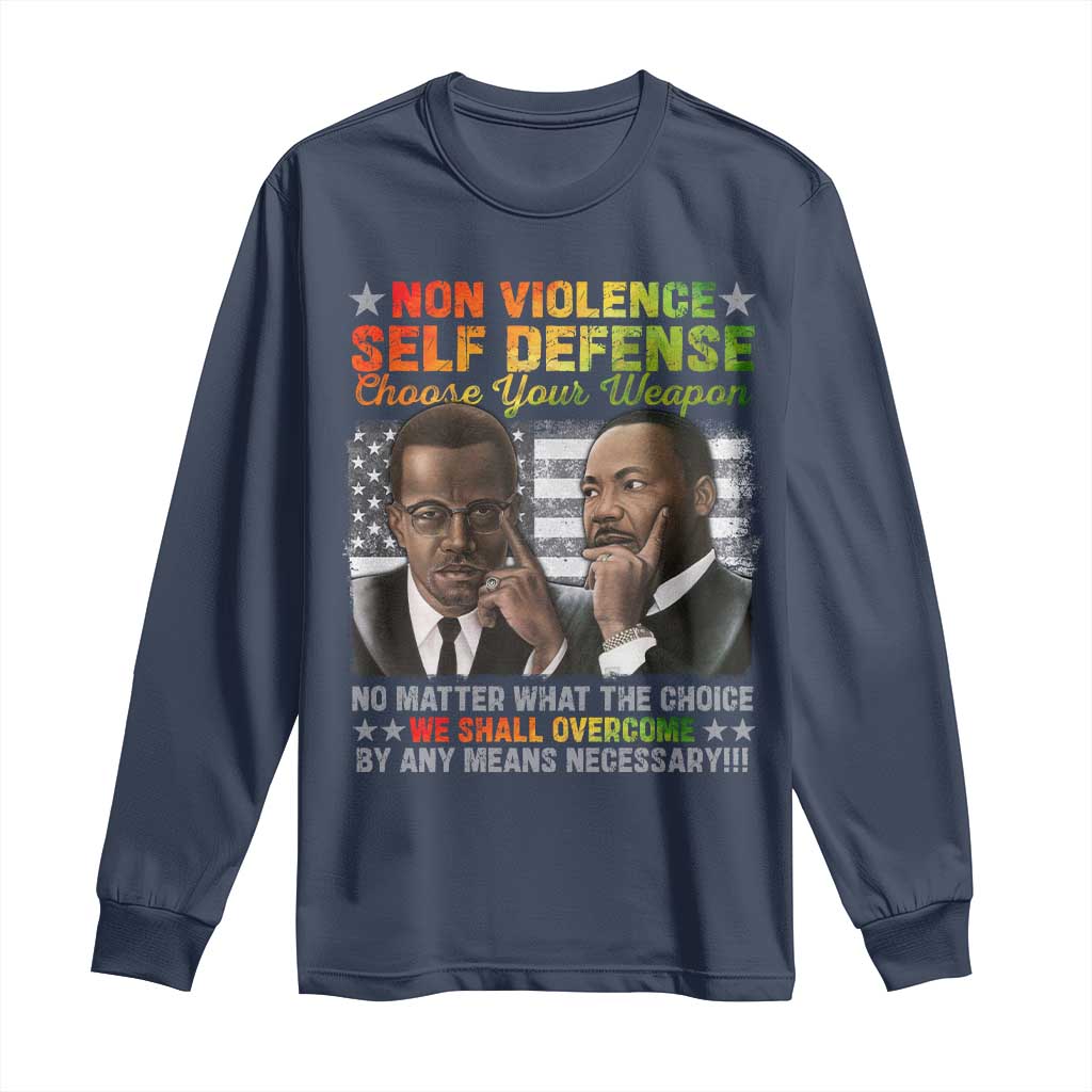 Martin Luther King Jr Malcolm X Long Sleeve Shirt Choose Your Weapon No Matter What The Choice