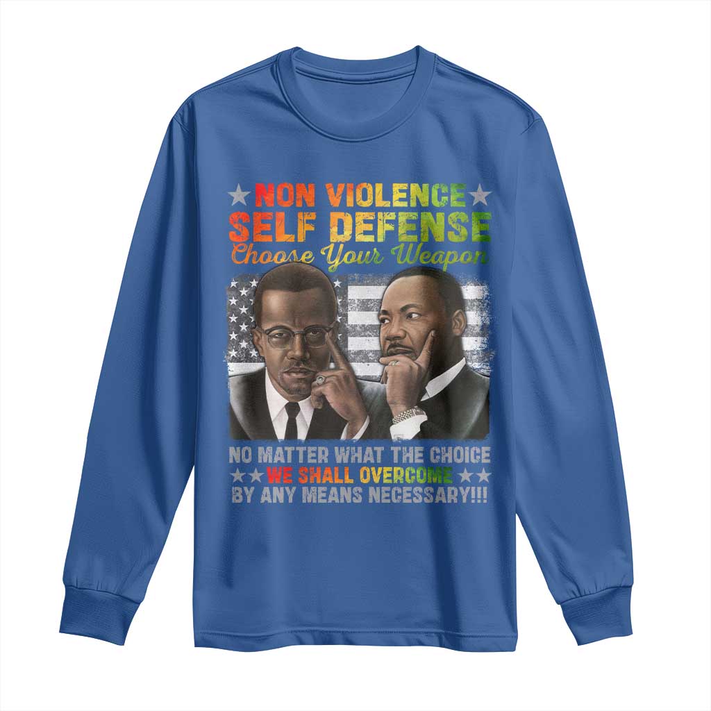 Martin Luther King Jr Malcolm X Long Sleeve Shirt Choose Your Weapon No Matter What The Choice