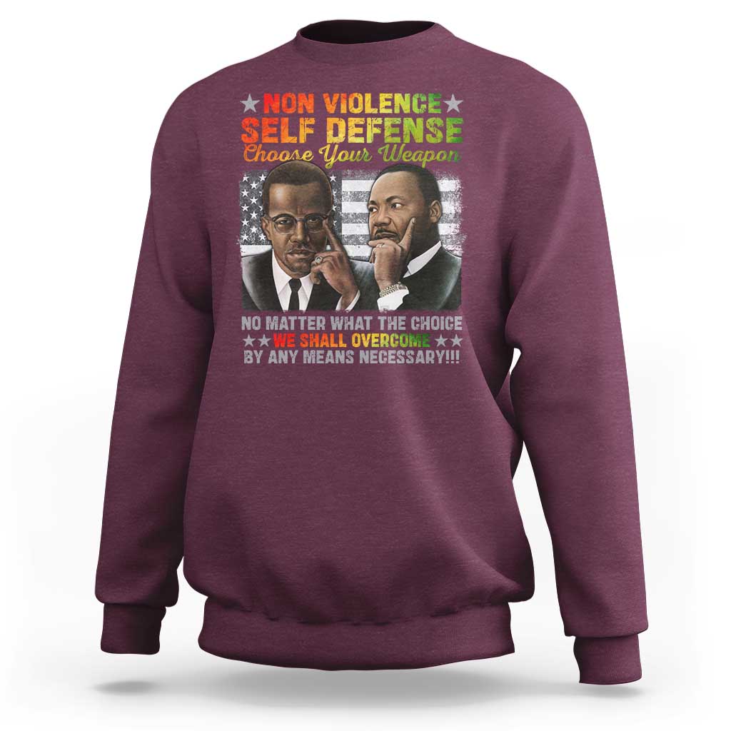 Martin Luther King Jr Malcolm X Sweatshirt Choose Your Weapon No Matter What The Choice