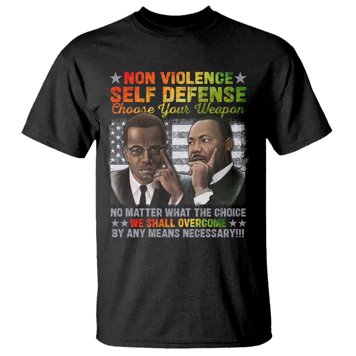 Martin Luther King Jr Malcolm X T Shirt Choose Your Weapon No Matter What The Choice