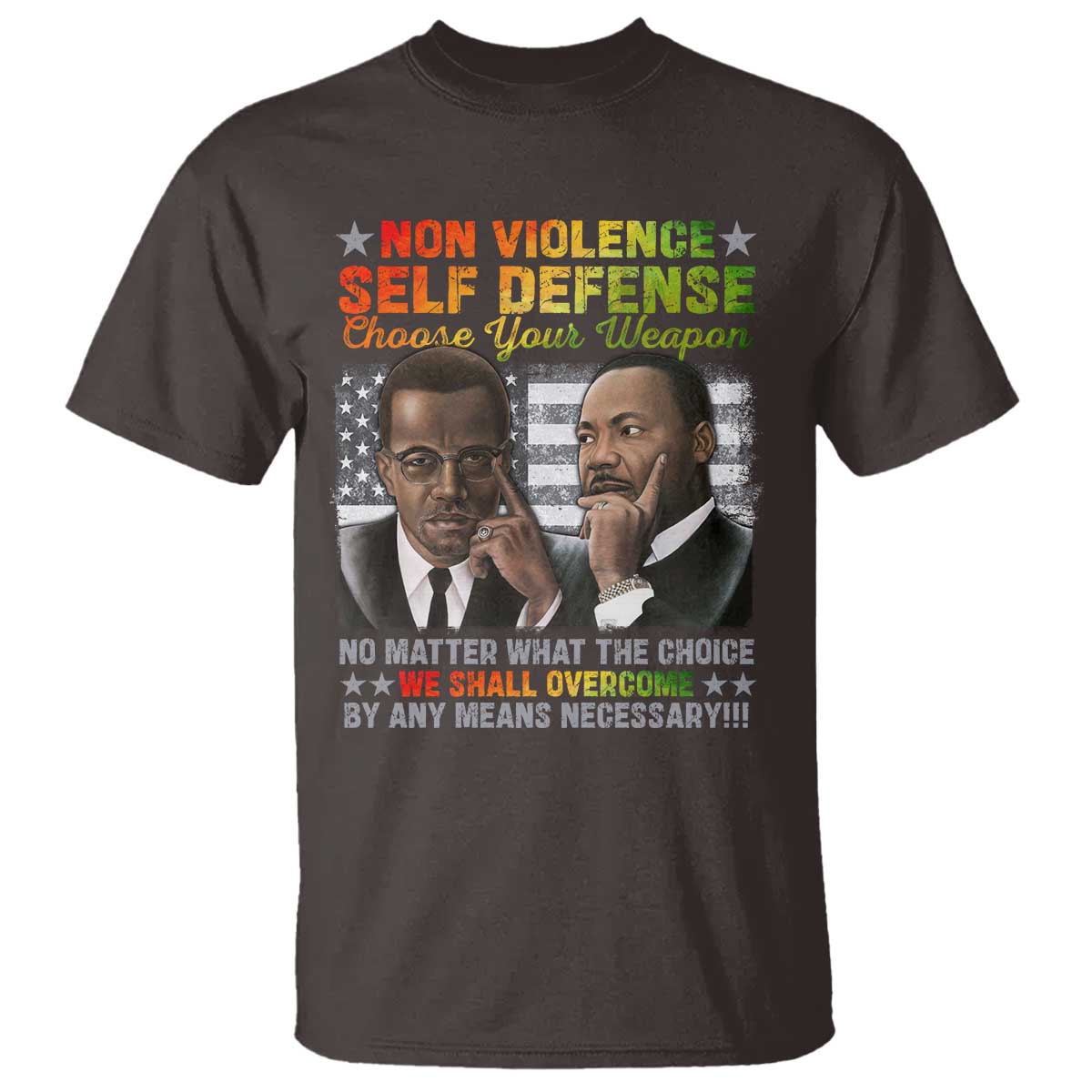Martin Luther King Jr Malcolm X T Shirt Choose Your Weapon No Matter What The Choice