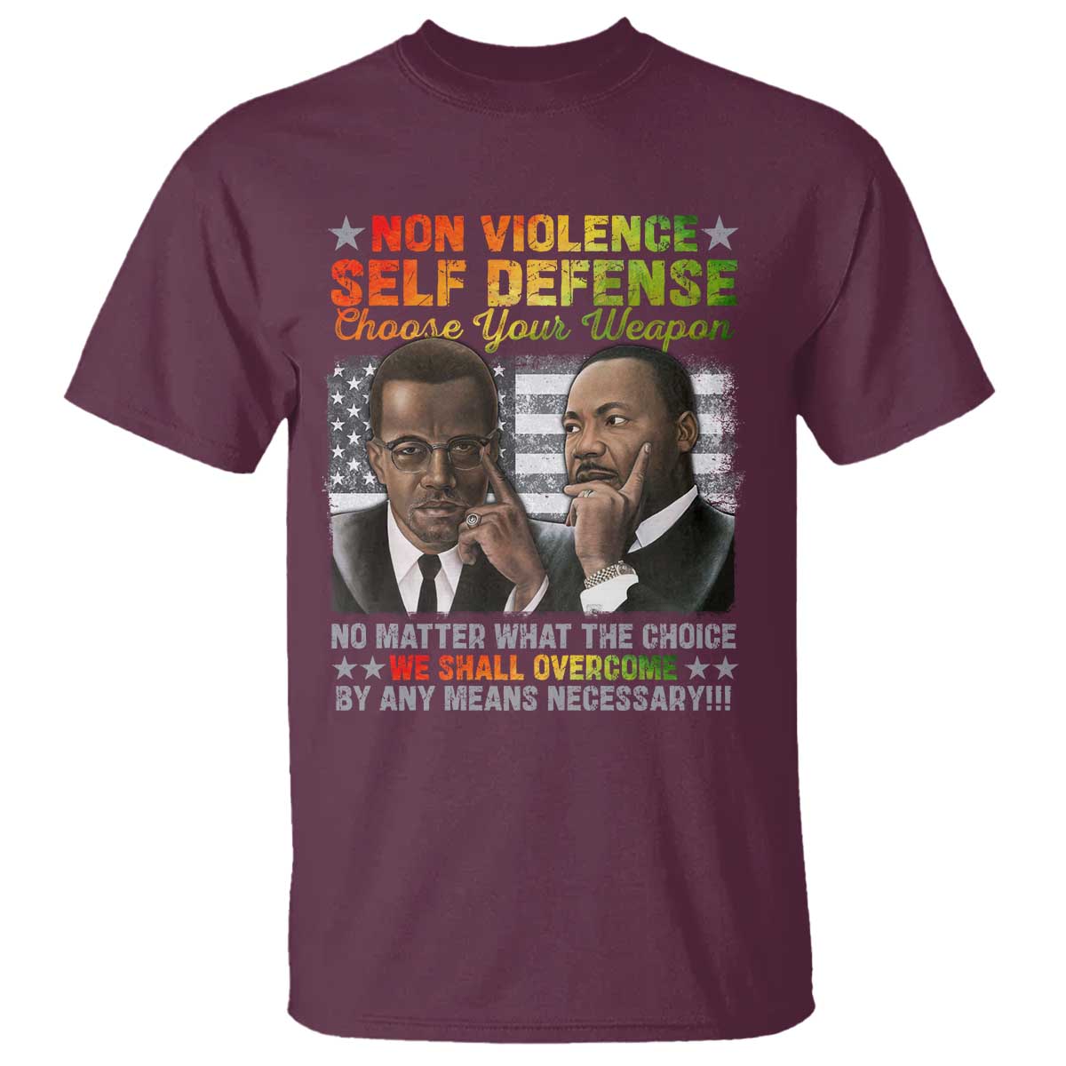 Martin Luther King Jr Malcolm X T Shirt Choose Your Weapon No Matter What The Choice
