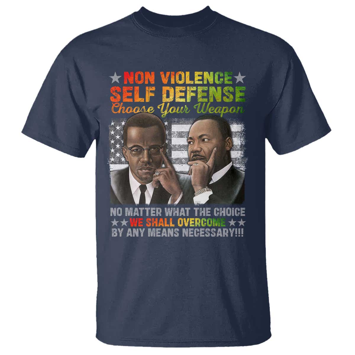 Martin Luther King Jr Malcolm X T Shirt Choose Your Weapon No Matter What The Choice