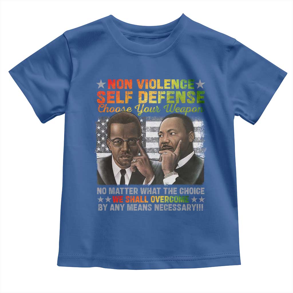Martin Luther King Jr Malcolm X Toddler T Shirt Choose Your Weapon No Matter What The Choice