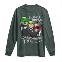 Obama MLK Malcolm X Long Sleeve Shirt Dreams Come True