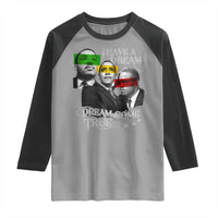 Obama MLK Malcolm X Raglan Shirt Dreams Come True