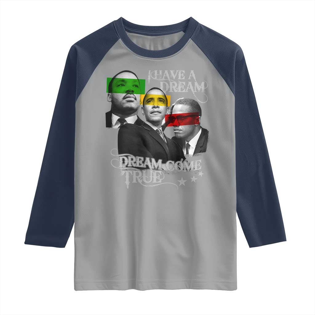 Obama MLK Malcolm X Raglan Shirt Dreams Come True
