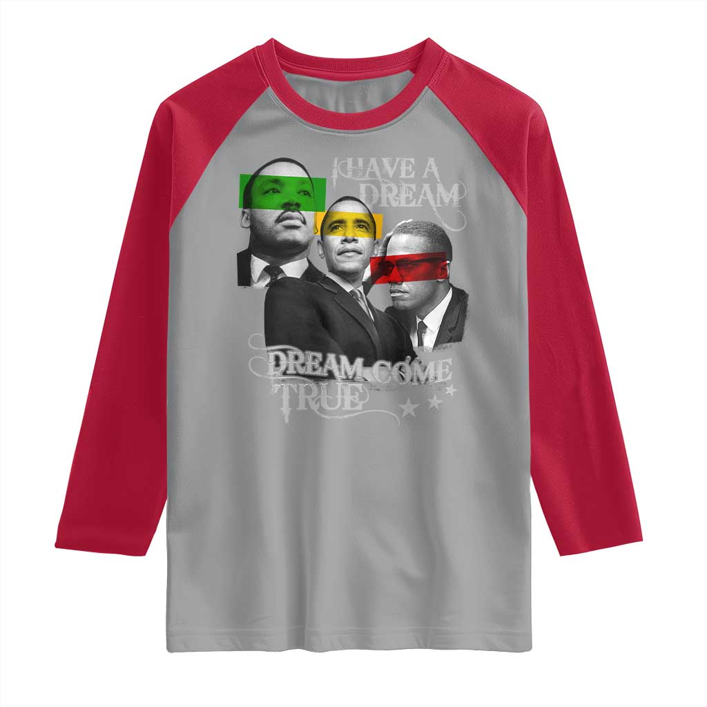 Obama MLK Malcolm X Raglan Shirt Dreams Come True