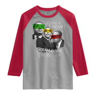 Obama MLK Malcolm X Raglan Shirt Dreams Come True