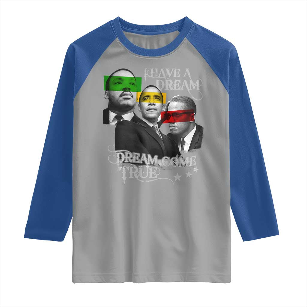 Obama MLK Malcolm X Raglan Shirt Dreams Come True