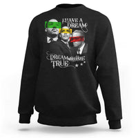 Obama MLK Malcolm X Sweatshirt Dreams Come True
