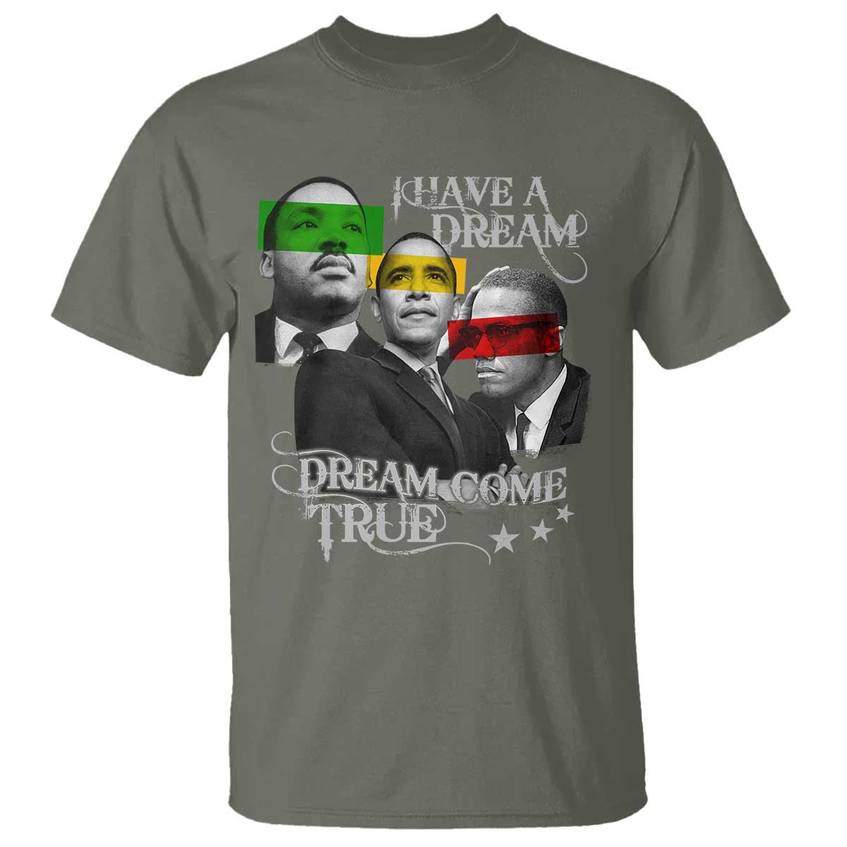 Obama MLK Malcolm X T Shirt Dreams Come True