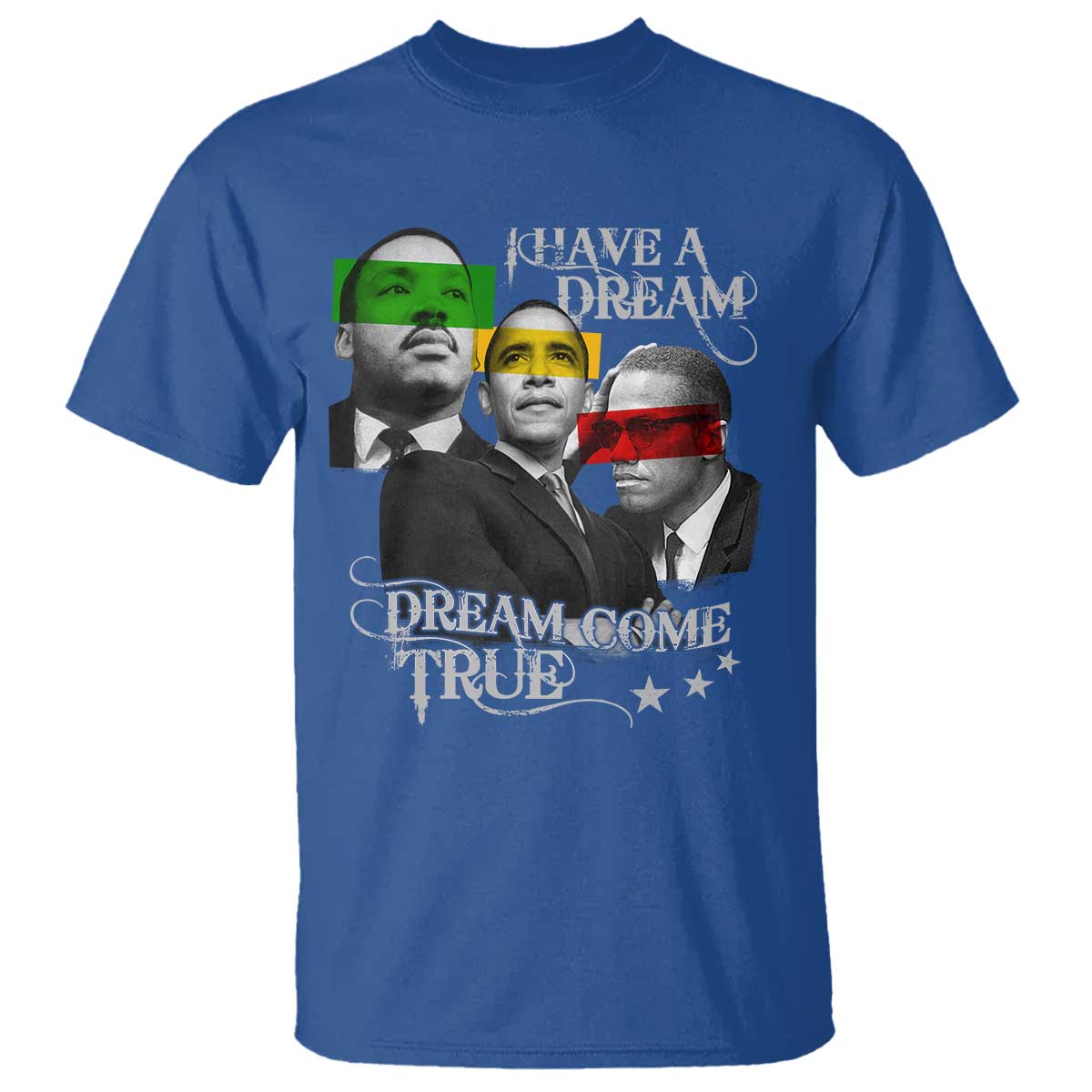 Obama MLK Malcolm X T Shirt Dreams Come True