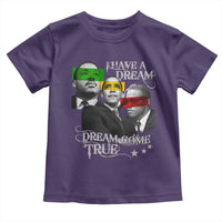 Obama MLK Malcolm X Toddler T Shirt Dreams Come True