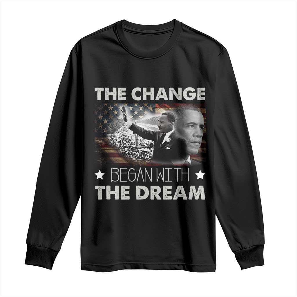 Obama MLK Long Sleeve Shirt The Change Began With The Dream