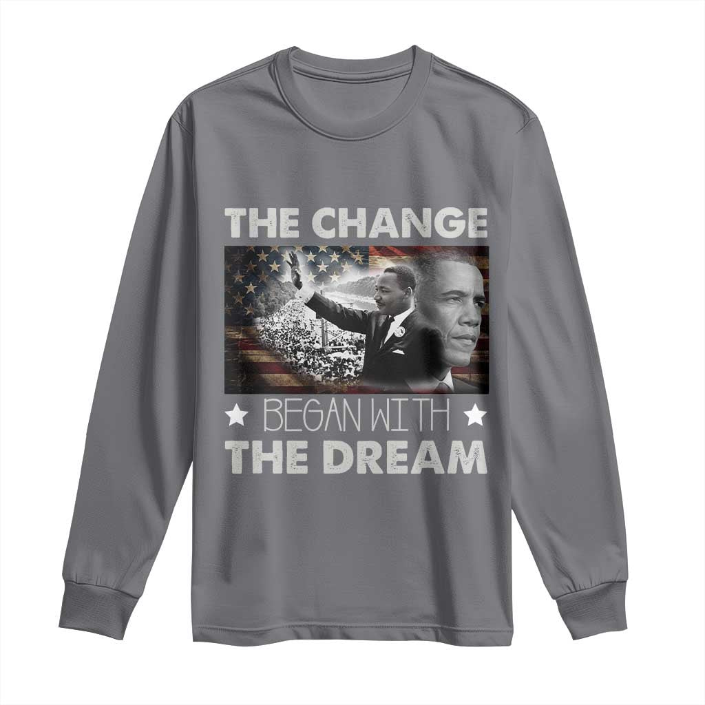 Obama MLK Long Sleeve Shirt The Change Began With The Dream