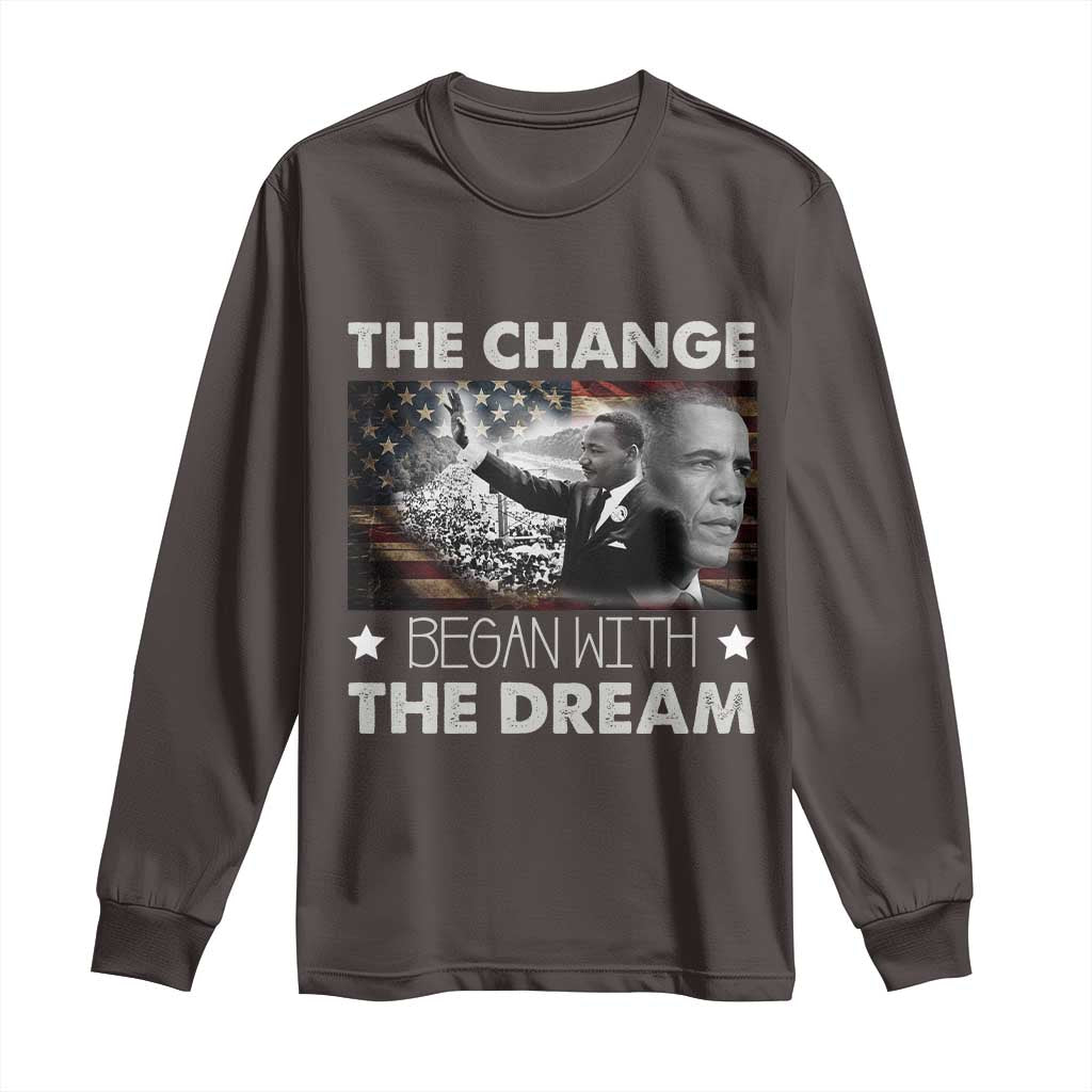 Obama MLK Long Sleeve Shirt The Change Began With The Dream