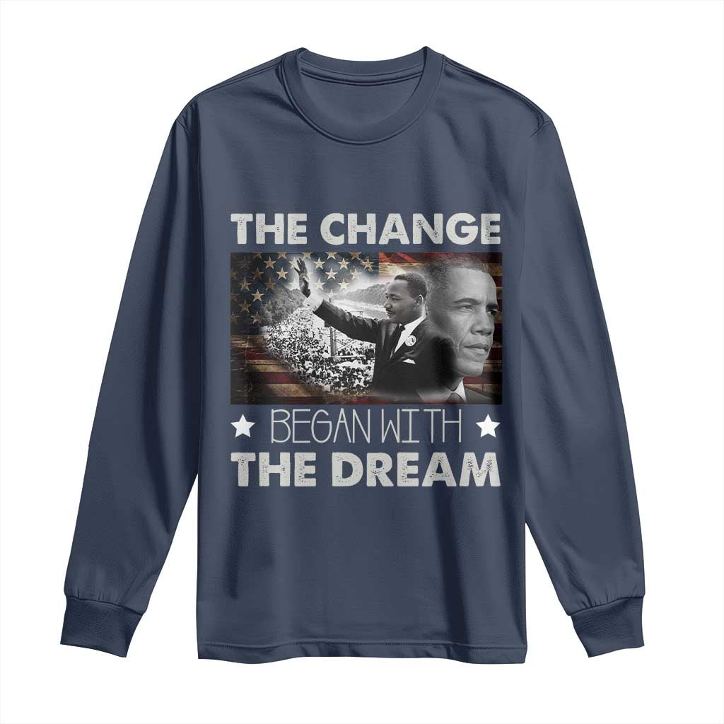 Obama MLK Long Sleeve Shirt The Change Began With The Dream